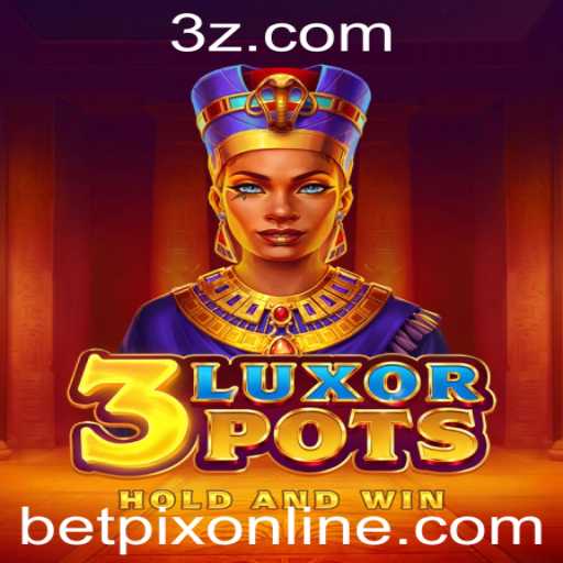 Tudo Sobre o Jogo 3LuxorPots e a Tendência do Bet pix bet