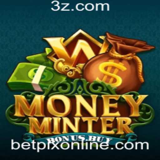 Explorando o Jogo MoneyMinterBonusBuy e a Tendência do Bet pix bet